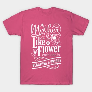 A Mother is Like a Flower T-Shirt